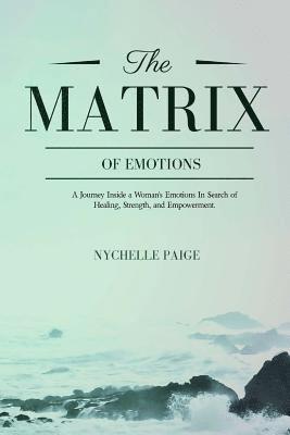 Nychelle L. Paige - The Matrix of Emotions, Häftad