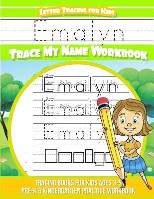 Emalyn Letter Tracing for Kids Trace my Name Workbook: Tracing Books for Kids ages 3 - 5 Pre-K & Kindergarten Practice Workbook 1