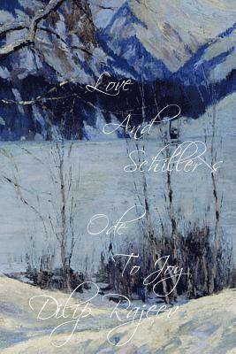 Dilip Rajeev - Love And Schiller's Ode To Joy, Häftad. Tillgänglighet: Lägg i varukorg