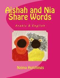 bokomslag Aishah and Nia Share Words: Arabic and English
