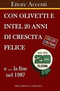 bokomslag Con Olivetti e Intel 20 anni di crescita felice e la fine nel 1987: Color Edition. La fine con Eledra e la rinascita con Amstrad