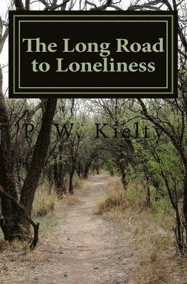 The Long Road to Loneliness 1