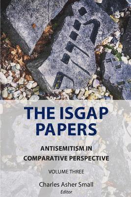 bokomslag The ISGAP Papers: Antisemitism in Comparative Perspective, Volume Three