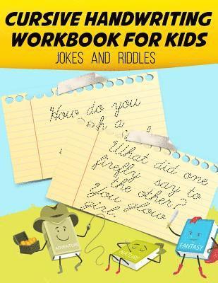 Cursive Handwriting Workbook: Jokes and Riddle for Kids: Cursive Handwriting Workbook for Kids and Teens (Jokes and Riddle Cursive Writing Practice 1