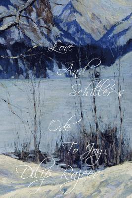 Dilip Rajeev - Love And Schiller's Ode To Joy: Edition de couleur, Häftad. Tillgänglighet: Lägg i varukorg