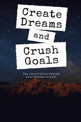 bokomslag Create Dreams and Crush Goals