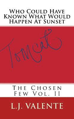 L. J. Valente - Who Could Have Known What Would Happen At Sunset, Häftad