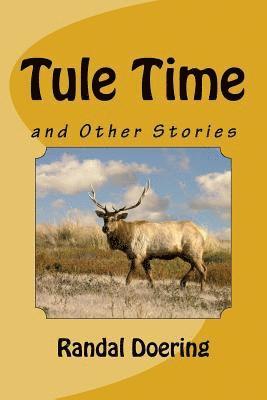 bokomslag Tule Time: and Other Stories
