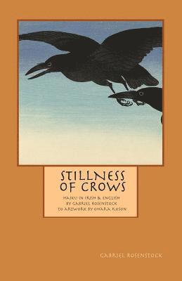 Gabriel Rosenstock - Stillness of Crows, Häftad