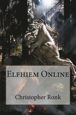 Christopher Ryan Ronk - Elfhiem Online, Häftad