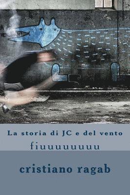 La storia di JC e del vento: fiuuuuuuuu 1