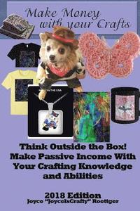 bokomslag Make Money With Your Crafts: Think Outside the Box! Make Passive Income With Your Crafting Knowledge and Abilities