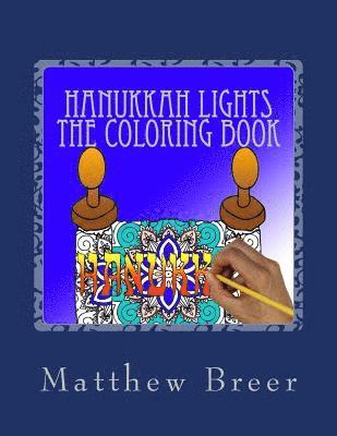 Hanukkah lights the Coloring Book: An adult coloring book, inspired by Hanukkah! 1