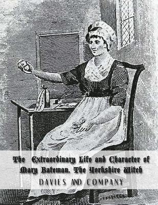 bokomslag Extraordinary Life and Character of Mary Bateman, The Yorkshire Witch