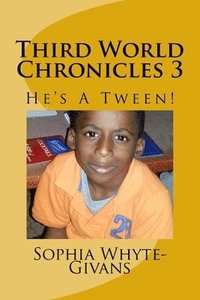 bokomslag Third World Chronicles 3: He's A Tween