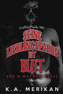 bokomslag Seine Lieblingsfarbe ist Blut - Coffin Nails MC