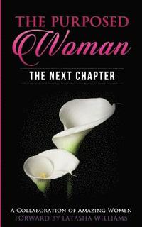bokomslag The Purposed Woman: The Next Chapter