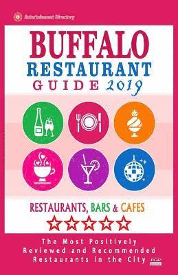 bokomslag Buffalo Restaurant Guide 2019: Best Rated Restaurants in Buffalo, New York - Restaurants, Bars and Cafes Recommended for Visitors - Guide 2019