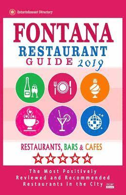 bokomslag Fontana Restaurant Guide 2019: Best Rated Restaurants in Fontana, California - Restaurants, Bars and Cafes recommended for Tourist, 2019
