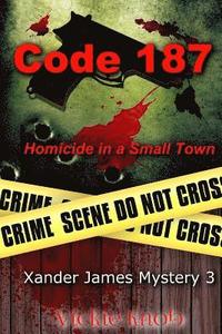 bokomslag Code 187: Murder in a Small Town