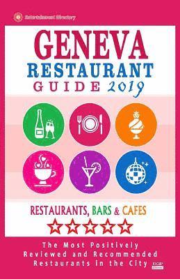 bokomslag Geneva Restaurant Guide 2019: Best Rated Restaurants in Geneva, Switzerland - Restaurants, Bars and Cafes Recommended for Visitors, Guide 2019