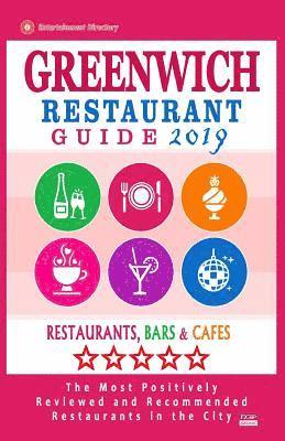 bokomslag Greenwich Restaurant Guide 2019: Best Rated Restaurants in Greenwich, England - Restaurants, Bars and Cafes Recommended for Visitors, Guide 2019