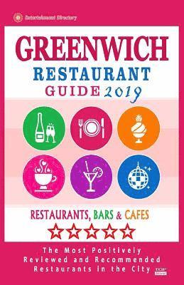 bokomslag Greenwich Restaurant Guide 2019: Best Rated Restaurants in Greenwich, Connecticut - Restaurants, Bars and Cafes recommended for Tourist, 2019