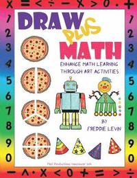 bokomslag Draw Plus Math: Enhance Math Learning Through Art Activities