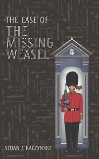 bokomslag The Case of the Missing Weasel