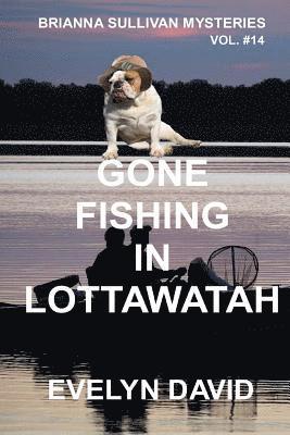 Gone Fishing in Lottawatah 1