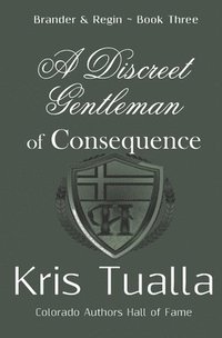 bokomslag A Discreet Gentleman of Consequence