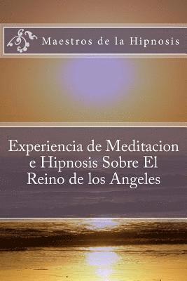 Experiencia de Meditacion e Hipnosis Sobre El Reino de los Angeles 1