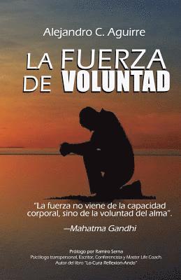 La fuerza de voluntad: El poder de la fuerza que nos impulsa a seguir adelante 1