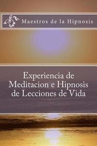 bokomslag Experiencia de Meditacion e Hipnosis de Lecciones de Vida