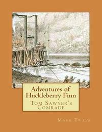 bokomslag Adventures of Huckleberry Finn: Tom Sawyer's Comrade