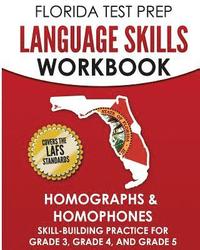 bokomslag FLORIDA TEST PREP Language Skills Workbook Homographs & Homophones: Skill-Building Practice for Grade 3, Grade 4, and Grade 5