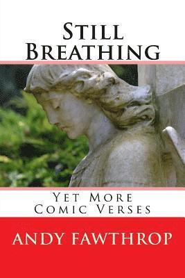 bokomslag Still Breathing: Yet More Comic Verses