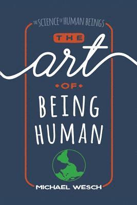 Michael Wesch - The Art of Being Human, Häftad. Tillgänglighet: Lägg i varukorg