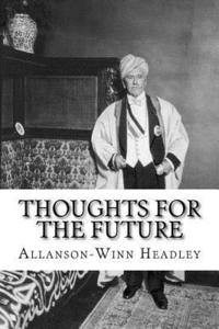 bokomslag Thoughts for the Future: Allanson-Winn Lord Headley