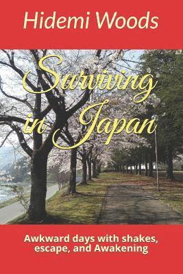 bokomslag Surviving in Japan: Awkward days with shakes, escape and Awakening