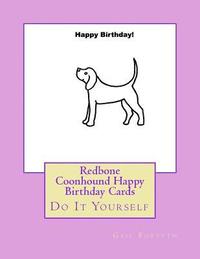 bokomslag Redbone Coonhound Happy Birthday Cards: Do It Yourself