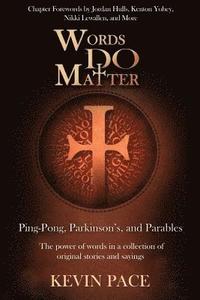 bokomslag Words Do Matter: Ping-Pong, Parkinson's, and Parables