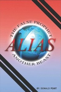 bokomslag The False Prophet, Alias, Another Beast