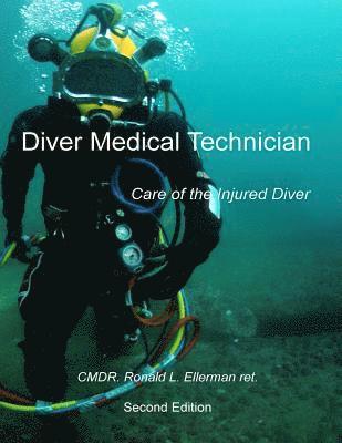 Diver Medical Technician: Care of the Injured Diver 1