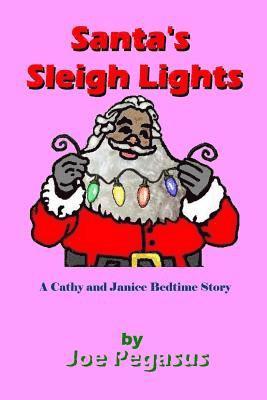 Santa's Sleigh Lights - African American: A Cathy and Janice Bed Time Story 1