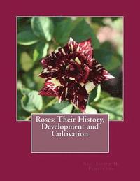 bokomslag Roses: Their History, Development and Cultivation