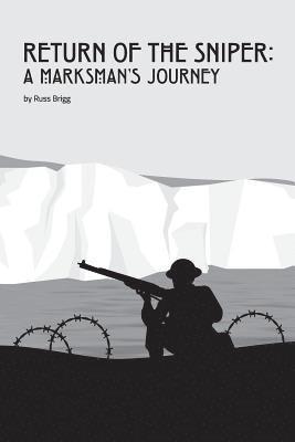 Russ Brigg - Return of the Sniper: A Marksman's Journey, Häftad