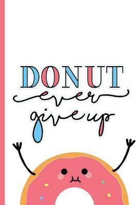 bokomslag Donut ever give up