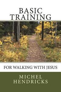 bokomslag Basic Training for Walking with Jesus