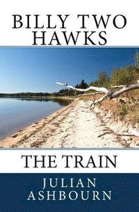 bokomslag Billy Two Hawks: The Train